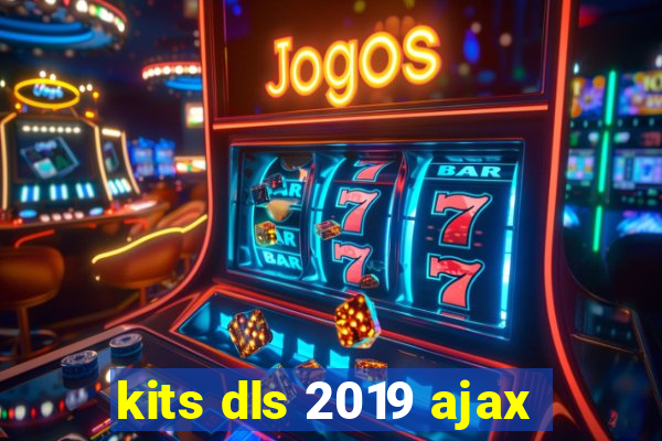 kits dls 2019 ajax